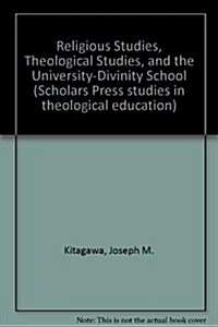 Religious Studies, Theological Studies and the University-Divinity School (Paperback)