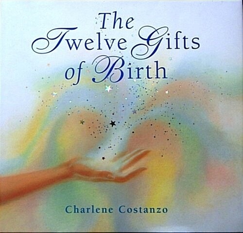 Twelve Gifts of Birth (Hardcover)