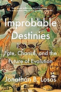 Improbable Destinies: Fate, Chance, and the Future of Evolution (Paperback)