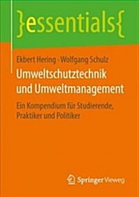 Umweltschutztechnik Und Umweltmanagement: Ein Kompendium F? Studierende, Praktiker Und Politiker (Paperback, 1. Aufl. 2018)