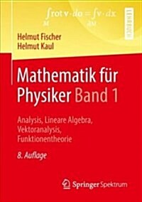 Mathematik F? Physiker Band 1: Analysis, Lineare Algebra, Vektoranalysis, Funktionentheorie (Paperback, 8, 8. Aufl. 2018)