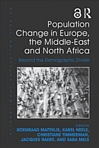 Population Change in Europe, the Middle-East and North Africa : Beyond the Demographic Divide (Paperback)