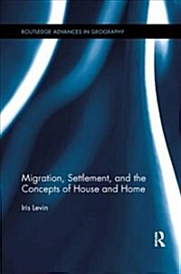 Migration, Settlement, and the Concepts of House and Home (Paperback)