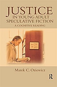 Justice in Young Adult Speculative Fiction : A Cognitive Reading (Paperback)