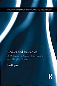 Comics and the Senses : A Multisensory Approach to Comics and Graphic Novels (Paperback)