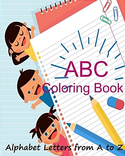 ABC Coloring Book/ Alphabet Letters from A to Z: : Letter Tracing Book for Preschoolers, Learning Activity Book for Preschool, Handwriting Workbook (Paperback)