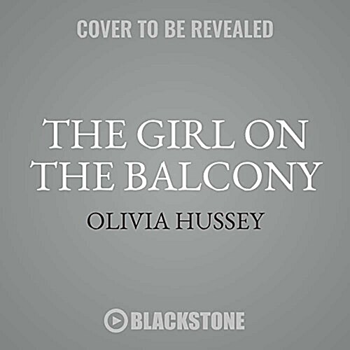 The Girl on the Balcony Lib/E: Olivia Hussey Finds Life After Romeo & Juliet (Audio CD)