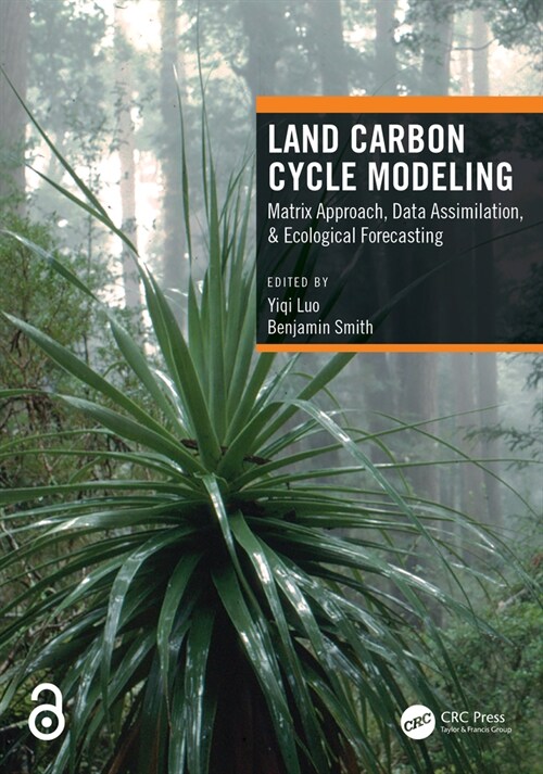 Land Carbon Cycle Modeling: Matrix Approach, Data Assimilation, & Ecological Forecasting (Hardcover)