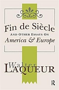 Fin de Siecle and Other Essays on America and Europe (Paperback)