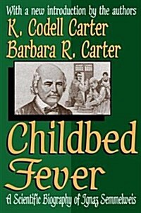 Childbed Fever : A Scientific Biography of Ignaz Semmelweis (Hardcover)