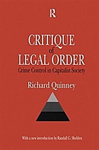 Critique of the Legal Order : Crime Control in Capitalist Society (Hardcover)