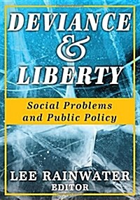 Deviance and Liberty : Social Problems and Public Policy (Hardcover)