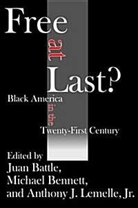 Free at Last? : Black America in the Twenty-first Century (Hardcover)