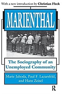 Marienthal : The Sociography of an Unemployed Community (Hardcover)