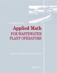 Applied Math for Wastewater Plant Operators - Workbook (Hardcover)