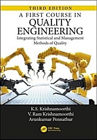 A First Course in Quality Engineering: Integrating Statistical and Management Methods of Quality, Third Edition (Hardcover, 3)