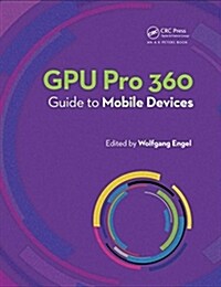 Gpu Pro 360 Guide to Mobile Devices (Paperback)