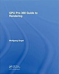 Gpu Pro 360 Guide to Rendering (Hardcover)