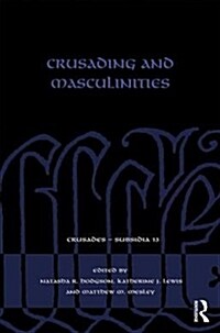 Crusading and Masculinities (Hardcover)