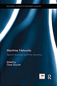 Maritime Networks : Spatial structures and time dynamics (Paperback)