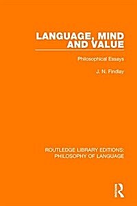 Language, Mind and Value : Philosophical Essays (Paperback)