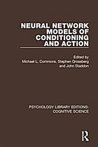 Neural Network Models of Conditioning and Action (Paperback)