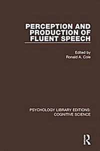 Perception and Production of Fluent Speech (Paperback)