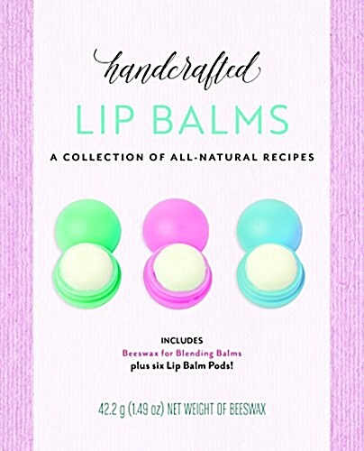 Handcrafted Lip Balms (Paperback, ACC)