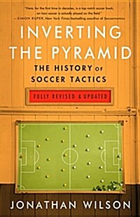 [중고] Inverting the Pyramid: The History of Soccer Tactics (Paperback, Revised)