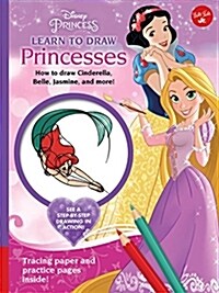 Disney Princess: Learn to Draw Princesses: How to Draw Cinderella, Belle, Jasmine, and More! (Spiral)
