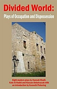 Divided World: Plays of Occupation and Dispossession (Paperback)