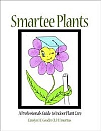 Smartee Plants: A Professionals Guide to Indoor Plant Care (Hardcover)