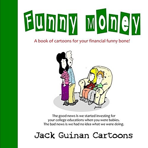 Funny Money: A Book of Cartoons for Your Financial Funny Bone! (Paperback)