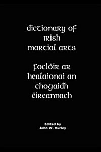 Dictionary of Irish Martial Arts (Paperback)