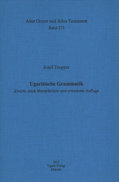 Ugaritische Grammatik: Zweite, Stark Uberarbeitete Und Erweiterte Auflage (Hardcover)