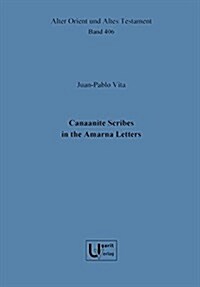 Canaanite Scribes in the Amarna Letters (Hardcover)