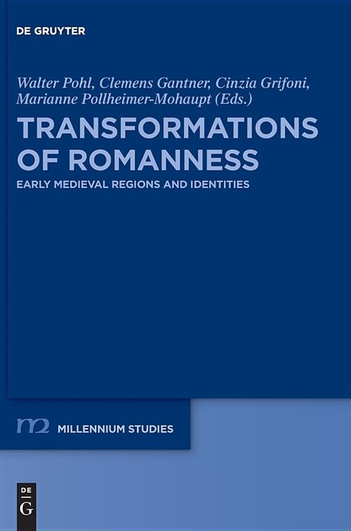 Transformations of Romanness: Early Medieval Regions and Identities (Hardcover)