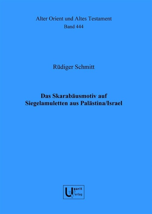 Das Skarabausmotiv Auf Siegelamuletten Aus Palastina/Israel (Hardcover)