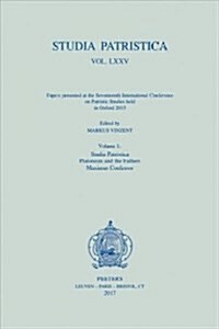 Studia Patristica. Vol. LXXV - Papers Presented at the Seventeenth International Conference on Patristic Studies Held in Oxford 2015: Volume 1: Studia (Paperback)
