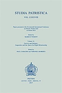 Studia Patristica. Vol. LXXXVIII - Papers Presented at the Seventeenth International Conference on Patristic Studies Held in Oxford 2015: Volume 14: L (Paperback)
