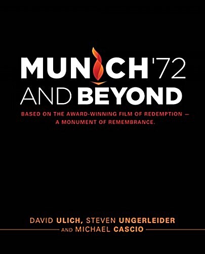 Munich 72 and Beyond: Based on the Award-Winning Film of Redemption?a Monument of Remembrance (Paperback)