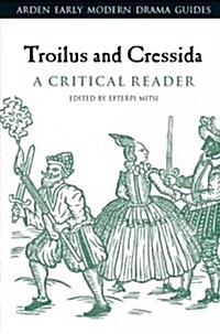 Troilus and Cressida: A Critical Reader (Hardcover)