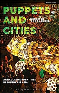 Puppets and Cities : Articulating Identities in Southeast Asia (Hardcover)