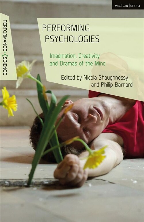 Performing Psychologies : Imagination, Creativity and Dramas of the Mind (Hardcover)