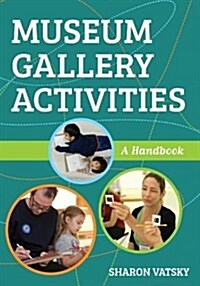 Museum Gallery Activities: A Handbook (Paperback)