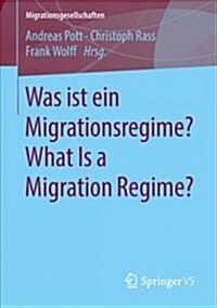 Was Ist Ein Migrationsregime? What Is a Migration Regime? (Paperback)