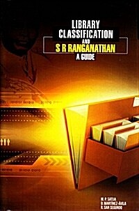 Library Classification and S R Ranganathan: A Guide (Hardcover)