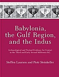Babylonia, the Gulf Region, and the Indus (Paperback)