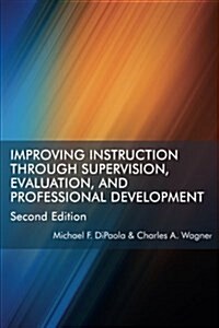 Improving Instruction Through Supervision, Evaluation, and Professional Development Second Edition (Paperback)