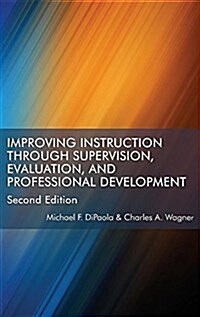 Improving Instruction Through Supervision, Evaluation, and Professional Development Second Edition (Hardcover)